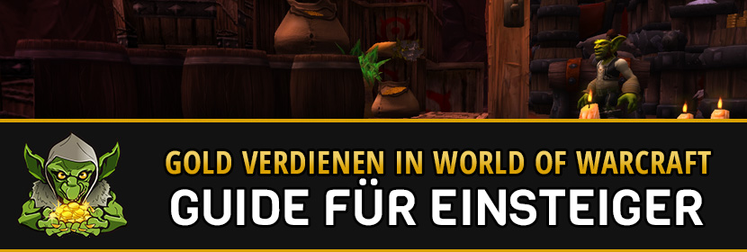 Wold of Warcraft Gold Guide Einsteigerguide